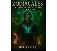 ZODIACALES: EL DESPERTAR DEL ULTIMO GUERRERO