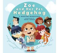 Zoe and Her Pet Hedgehog: Everyone is Beautiful and Talented in Their Own Way