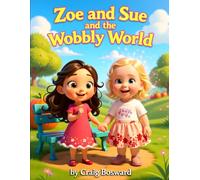 Zoe and Sue and the Wobbly World (Zoe and Sue's Adventures)