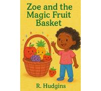 Zoe and the Magic Fruit Basket