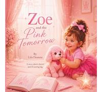 Zoe and the Pink Tomorrow (Pink Tomorrow Books Zoe Series)