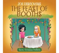 Zoe Discovers the Feast of Booths: Understanding Sukkot for Christian Kids (Understanding Jewish Holidays for Christian Children)