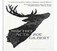 Zoe Gilbert Mischief Acts : 'Joyous' THE TIMES, Best summer reads 2022 Zoe Gilbert Multicolor