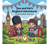 Zoe & Kai's England Adventure Coloring Book: A Fun Travel Coloring and Activity Book for Kids | Explore Famous Landmarks, Food, Culture and More Across England! (Around the World Coloring Adventures)