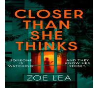 Zoe Lea Closer Than She Thinks : A gripping psychological thriller with a Zoe Lea Multicolor