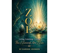 ZOE: Living, Learning, Loving: Then I Survived, Now I Live (LACSA)