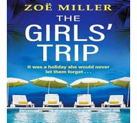 Zoe Miller The Girls' Trip : A page-turning holiday read filled with dark Zoe Miller Multicolor