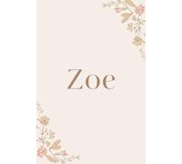 Zoe Notebook - Personalized Notebook for Zoe, Unique Gift for Her, 6x9 120 Pages