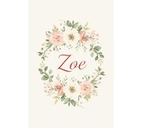 Zoe Notebook - Personalized Notebook for Zoe, Unique Gift for Her, 6x9 120 Pages