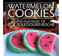 Zoe Roche Watermelon Cookies: The Film Music of Zoë Poledouris (CD) (US IMPORT)