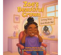 Zoe’s Beautiful Crown: Loving How God Made Me