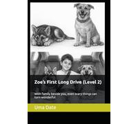 Zoe’s First Long Drive (Level 2): With family beside you, even scary things can turn wonderful ('Adventures of Rani and Zoe')