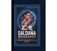 ZOE SALDAÑA BIOGRAPHY: A Galaxy of Her Own - Breaking Barriers in Sci-Fi and Beyond.