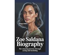 ZOE SALDANA BIOGRAPHY: Her Amazing Journey Through Acting and Modeling