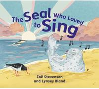Zoe Stevenson Seal Who Loved to Sing Paperback Book Zoe Stevenson Multicolor