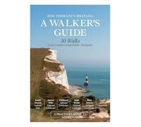 Zoe Tehrani's Britain, A Walker's Guide: 30 Walks from London Using Public Transport