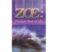 Zoe: The God Kind of Life by Hagin, Kenneth E. (1987) Paperback
