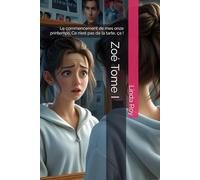 Zoé Tome I: Le commencement de mes onze printemps. Ce n’est pas de la tarte, ça !