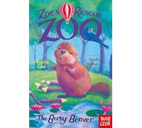 Zoe's Rescue Zoo: The Busy Beaver