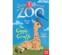 Zoe's Rescue Zoo: The Giggly Giraffe: (Zoe's Rescue Zoo)