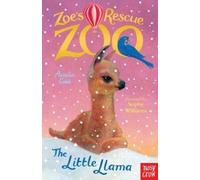 Zoe's Rescue Zoo: The Little Llama: (Zoe's Rescue Zoo)