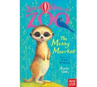 Zoe's Rescue Zoo: The Messy Meerkat: (Zoe's Rescue Zoo)