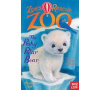 Zoe's Rescue Zoo: The Pesky Polar Bear: (Zoe's Rescue Zoo)