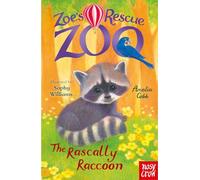 Zoe's Rescue Zoo: The Rascally Raccoon: (Zoe's Rescue Zoo)