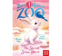 Zoe's Rescue Zoo: The Secret Snow Hare