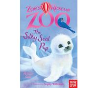 Zoe's Rescue Zoo: The Silky Seal Pup: (Zoe's Rescue Zoo)