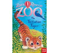 Zoe's Rescue Zoo: The Talkative Tiger (Zoe's Rescue Zoo)