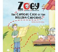 Zoey, Super Sleuth Schnauzer: The Curious Case of the Missing Cupcakes (The Adventures of Zoey, Super Sleuth Schnauzer)