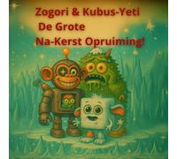 Zogori & Kubus-YetiDe Mega Opruiming na Kerst: Een sneeuwig avontuur vol grappige geluidjes (zogory (Nederlandse editie))