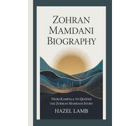 ZOHRAN MAMDANI BIOGRAPHY: FROM KAMPALA TO QEENS:THE ZOHRAN MAMDANI STORY