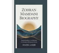 ZOHRAN MAMDANI BIOGRAPHY: FROM KAMPALA TO QEENS:THE ZOHRAN MAMDANI STORY