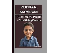 ZOHRAN MAMDANI: Helper for the People - Kid with Big Dreams