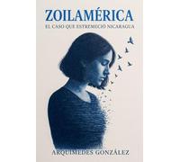 Zoilamérica, el caso que estremeció Nicaragua