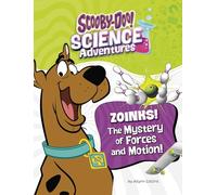 Zoinks! the Mystery of Forces and Motion: A Scooby-Doo! Science Adventure