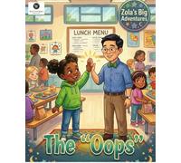 Zola and The Oops: A Story About Mistakes, Embarrassment, Friendship & Learning to Try Again: 2 (Zola's Big Adventures)