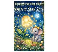 Zola and the Star Seed (Elephant Bedtime Story)