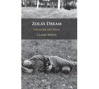 Zola's Dream: Idealism on Trial