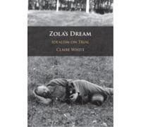 Zola's Dream : Idealism on Trial