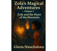 Zola's Magical Adventures - Volume Three: Zola and the Heart of the Mountain
