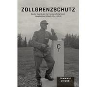 Zollgrenzschutz: Border Guards on the Frontier of the Reich, Hauptzollamt Villach, 1941-1945