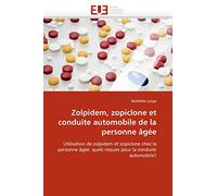 Zolpidem, zopiclone and driving in the elderly Use of zolpidem and zopiclone in the elderly what are the risks for driving? (Omn.Univ.Europ.): ... quels risques pour la conduite automobile?