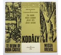 Zoltán Kodály - Te Deum Of Buda Castle / Missa Brevis