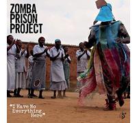 Zomba Prison Project - I Have No Everything