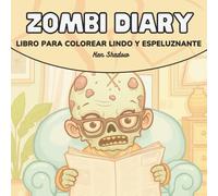 Zombi Diary: Libro de Colorear para Todas las Edades con Zombis Adorables, Momentos Locos y Escenas Cotidianas