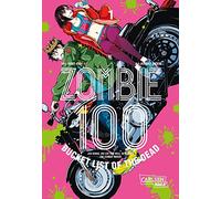 Zombie 100 - Bucket List of the Dead 1: Was wäre, wenn das Leben erst nach dem Weltuntergang so richtig losgeht? Findet es in diesem Comedy-Action-Manga heraus