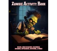 Zombie Activity Book: Mazes, Connect the Dots, Word Search, Coloring and More